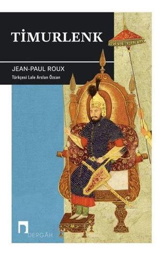 Timurlenk - Jean - Paul Roux - Dergah Yayınları