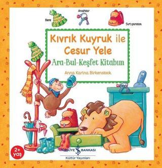 Kıvrık Kuyruk ile Cesur Yele - Ara - Bul Keşfet Kitabım - Anna Karina Birkenstock - İş Bankası Kültür Yayınları