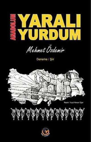 Anadolum-Yaralı Yurdum - Mehmet Özdemir - Tunç Yayıncılık