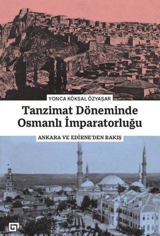 Tanzimat Döneminde Osmanlı İmparatorluğu - Yonca Köksal - Koç Üniversitesi Yayınları