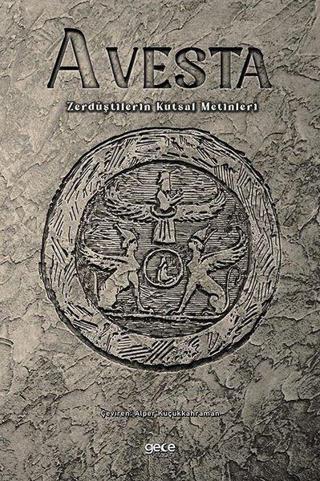 Avesta - Zerdüştilerin Kutsal Metinleri - Kolektif  - Gece Kitaplığı