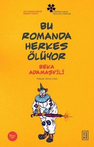 Bu Romanda Herkes Ölüyor - Beka Adamaşvili - Ketebe