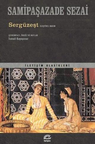 Sergüzeşt - Eleştirel Basım - Samipaşazade Sezai - İletişim Yayınları