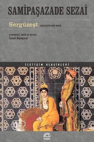Sergüzeşt - Sadeleştirilmiş Basım - Samipaşazade Sezai - İletişim Yayınları