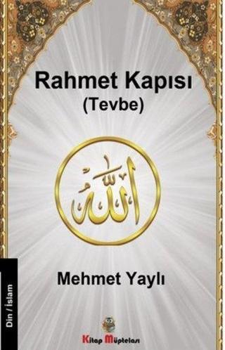Rahmet Kapısı - Tevbe - Mehmet Yaylı - Kitap Müptelası Yayınları