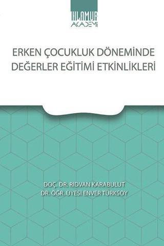 Erken Çocukluk Döneminde Değerler Eğitimi Etkinlikleri - Enver Türksoy - Ihlamur Kitap