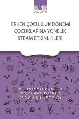 Erken Çocukluk Dönemi Çocuklarına Yönelik Steam Etkinlikleri Enver Türksoy Ihlamur Kitap