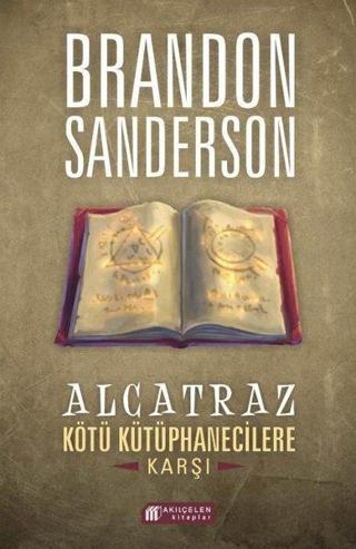 Alcatraz Kötü Kütüphanecilere Karşı - Brandon Sanderson - Akılçelen Kitaplar