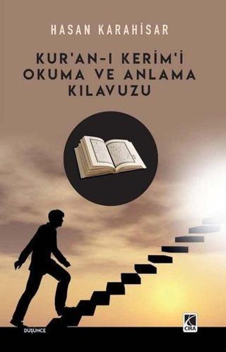 Kur'an-ı Kerim'i Okuma ve Anlama Kılavuzu - Hasan Karahisar - Çıra Yayınları