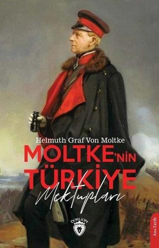 Moltke'nin Türkiye Mektupları - Helmuth Von Moltke - Dorlion Yayınevi