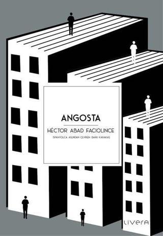 Angosta - Héctor Abad Faciolince - Livera Yayınevi