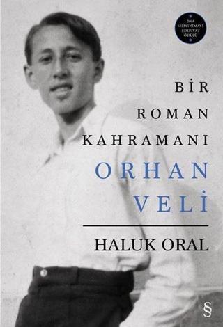 Bir Roman Kahramanı Orhan Veli - Haluk Oral - Everest Yayınları