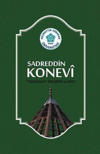 Sadreddin Konevi Tasavvuf Felsefe ve Din - Kolektif  - NEÜ Yayınları
