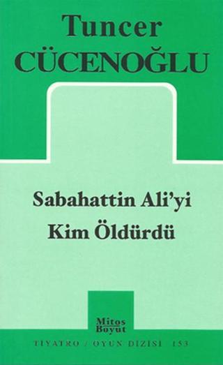 Sabahattin Ali'yi Kim Öldürdü Kolektif  Mitos Boyut Yayınları