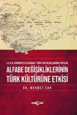 Alfabe Değişikliklerinin Türk Kültürüne Etkisi - Mehmet Can - Akçağ Yayınları