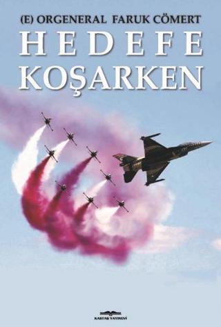 Hedefe Koşarken - Faruk Cömert - Kastaş Yayınları