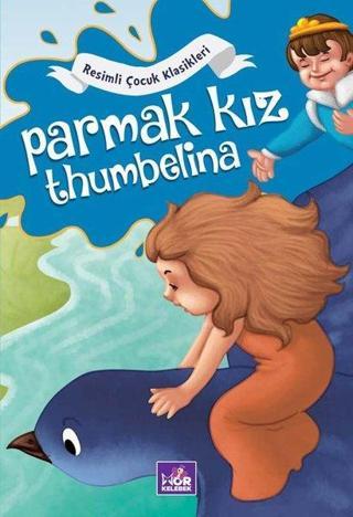 Parmak Kız Thumbelina - Resimli Çocuk Klasikleri Kolektif  Mor Kelebek