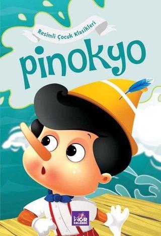 Pinokyo - Resimli Çocuk Klasikleri - Kolektif  - Mor Kelebek