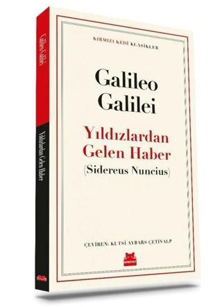 Yıldızlardan Gelen Haber - Kırmızı Kedi Klasikler - Galileo Galilei - Kırmızı Kedi Yayınevi