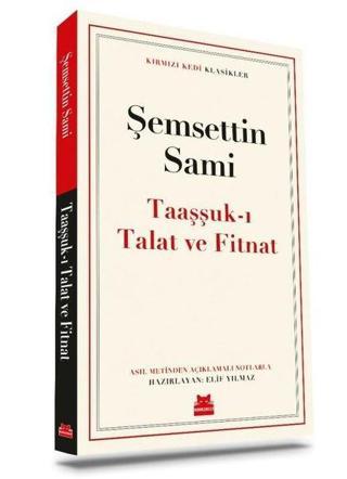 Taaşşuk'ı Talat ve Fitnat - Kırmızı Kedi Klasikler - Şemsettin Sami - Kırmızı Kedi Yayınevi
