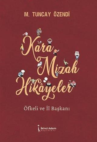 Kara Mizah Hikayeler - M. Tuncay Özendi - İkinci Adam Yayınları