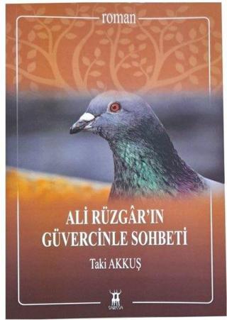 Ali Rüzgar'ın Güvercinle Sohbeti - Taki Akkuş - Sarissa Yayınları