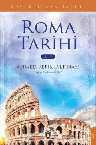 Roma Tarih Cilt 3 - Büyük Dünya Tarihi - Ahmet Refik Altınay - Dorlion Yayınevi