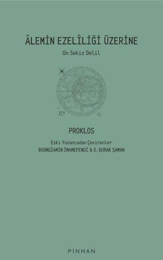Alemin Ezeliliği Üzerine - On Sekiz Delil - Proklos  - Pinhan Yayıncılık