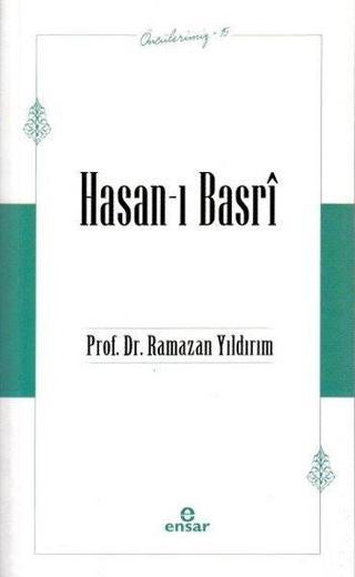 Öncülerimiz 15 - Hasan-ı Basri - Ramazan Yıldırım - Ensar Neşriyat