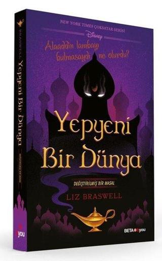 Disney Yepyeni Bir Dünya - Değiştirilmiş Bir Masal - Liz Braswell - Beta Byou