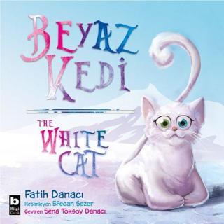 Beyaz Kedi - The White Cat - Fatih Danacı - Bilgi Yayınevi