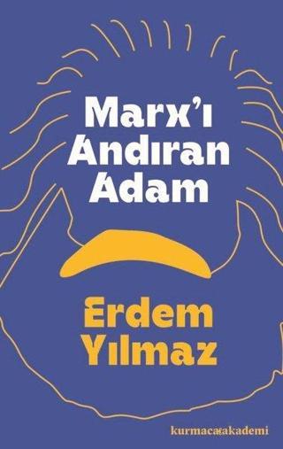 Marx'ı Andıran Adam - Erdem Yılmaz - Kurmaca Akademi
