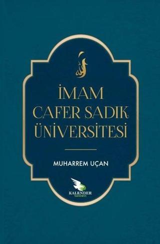 İmam Cafer Sadık Üniversitesi - Muharrem Uçan - Kalender Yayınevi