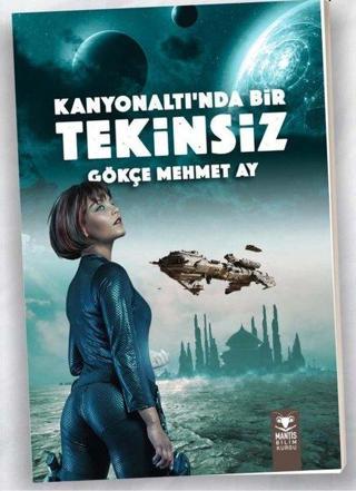 Kanyonaltı'nda Bir Tekinsiz Gökçe Mehmet Ay Mantis Kitap
