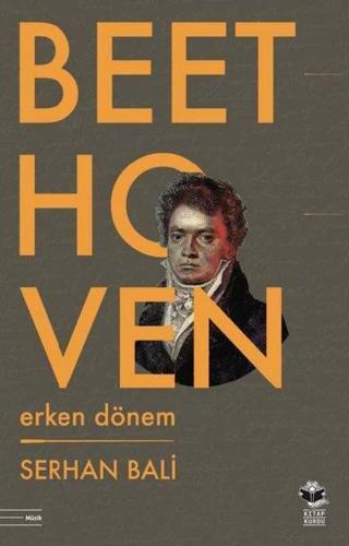 Beethoven: Erken Dönem - Serhan Bali - Kitap Kurdu