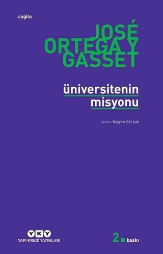 Üniversitenin Misyonu - Jose Ortega Y Gasset - Yapı Kredi Yayınları