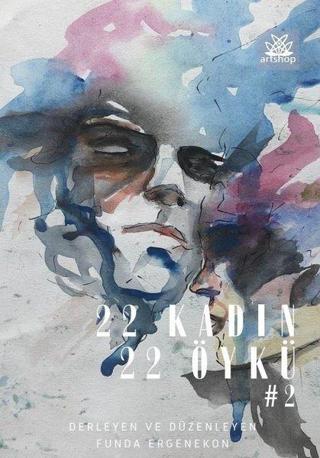 22 Kadın 22 Öykü - Funda Ergenekon - Artshop Yayıncılık