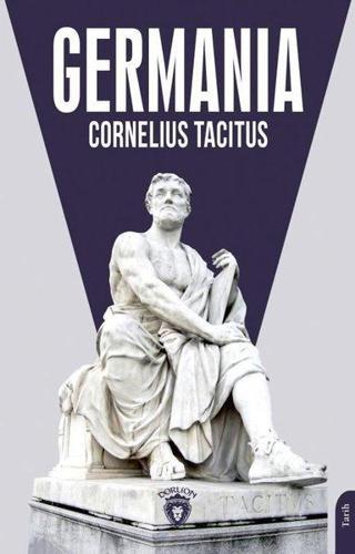 Germania - Cornelius Tacitus - Dorlion Yayınevi