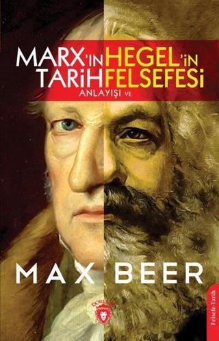 Marx'ın Tarih Anlayışı ve Hegel'in Felsefesi - Max Beer - Dorlion Yayınevi