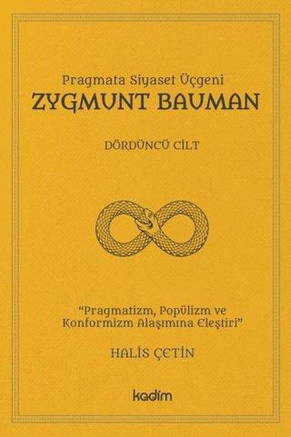 Pragmata Siyaset Üçgeni Zygmunt Bauman - Dördüncü Cilt - Halis Çetin - Kadim
