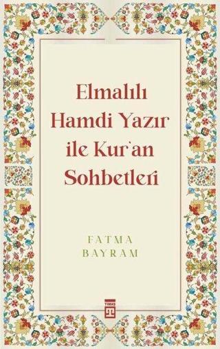 Elmalılı Hamdi Yazır ile Kur'an Sohbetleri - Fatma Bayram - Timaş Yayınları