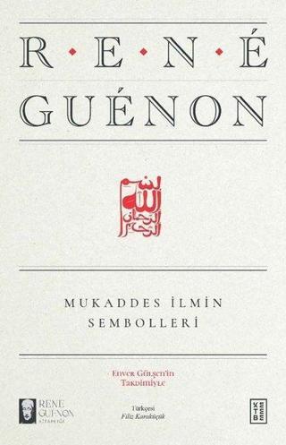 Mukaddes İlmin Sembolleri - Rene Guenon - Ketebe