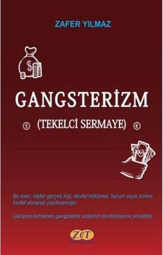 Gangsterizm - Tekelci Sermaye - Zafer Yılmaz - Zet Yayınları
