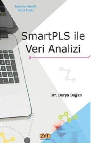 SmartPLS ile Veri Analiz - Derya Doğan - Zet Yayınları