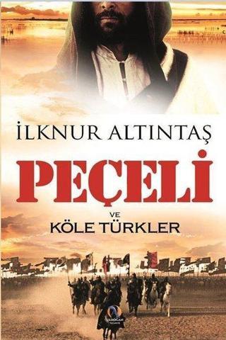 Peçeli ve Köle Türkler - İlknur Altıntaş - Akdoğan Yayınevi