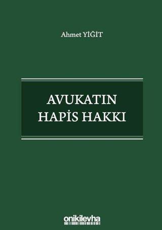Avukatın Hapis Hakkı - Ahmet Yiğit - On İki Levha Yayıncılık