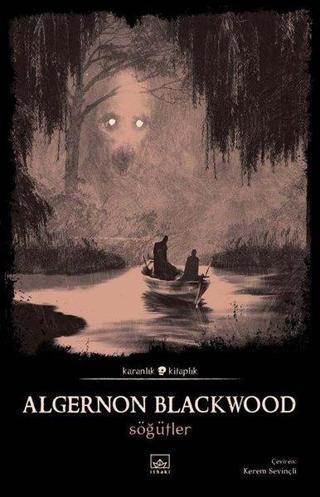 Söğütler - Karanlık Kitaplık - Algernon Blackwood - İthaki Yayınları