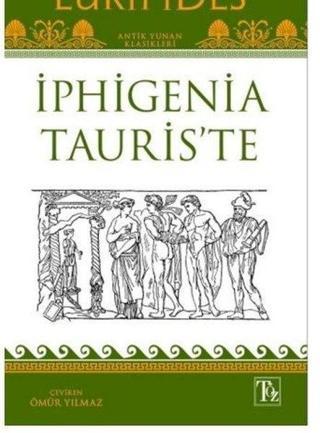 İphigenia Tauris'te - Euripides  - Töz Yayınları