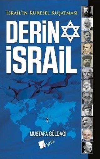 Derin İsrail: İsrail'in Küresel Kuşatması - Mustafa Güldağı - Lopus