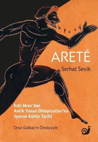 Arete - Eski Mısır'dan Antik Yunan Olimpiyatları'na Sporun Kültür Tarihi - Serhat Sevik - Sakin Kitap